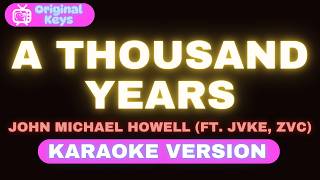 A Thousand Years – John Michael Howell (ft. JVKE, ZVC) (Karaoke Version)