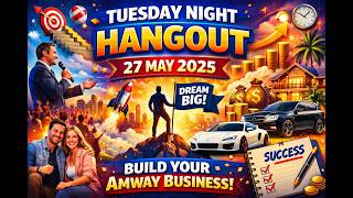 Amway | 27-May-2025 | Tuesday Night Skill Building Hangout
