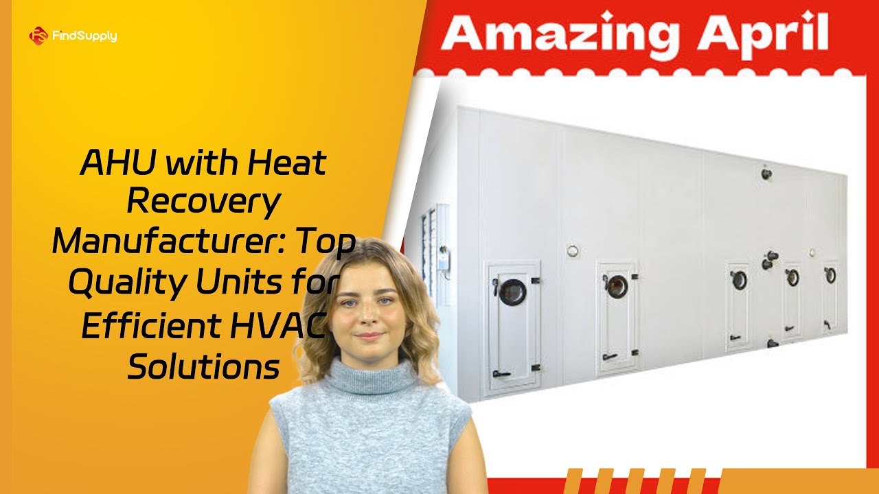 AHU with Heat Recovery Manufacturer: Top Quality Units for Efficient ...