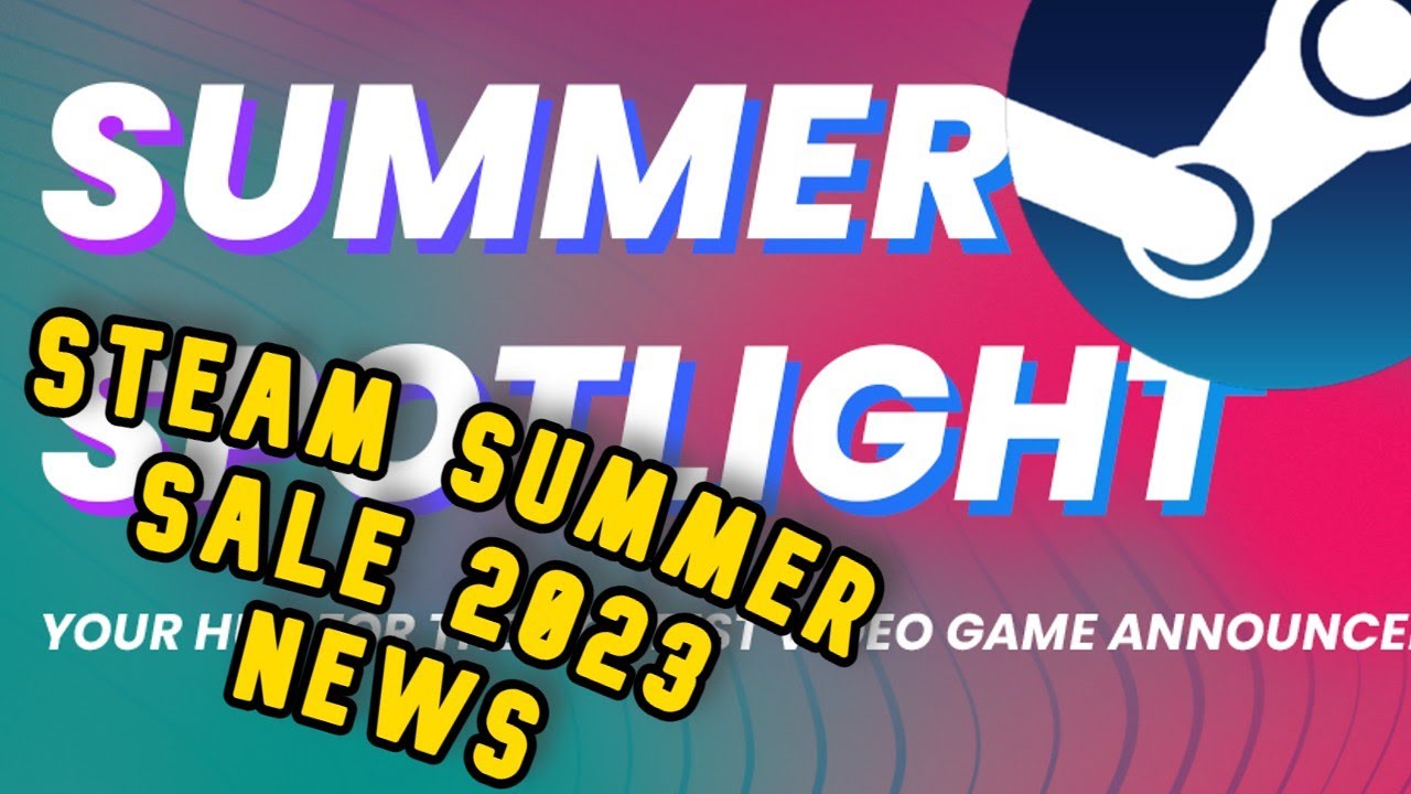 When is Steam Summer Sale 2023? All you need to know