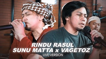 Sunu Matta ft. Vagetoz - Rindu Rasul (Live Acoustic)