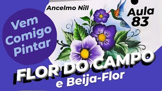 Pintura em Tecido - Aula 82- FLÔR DO CAMPO E BEIJA-FLOR ( Ancelmo Nill )