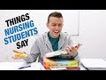 Things Nursing Students Say