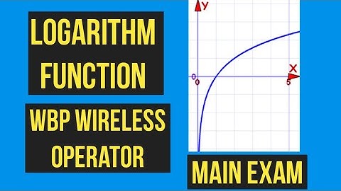 Logarithm function(লগারিদমিক অপেক্ষক) best explained for wbp wireless operator main exam....