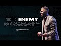 The Enemy of Capacity | Robert Madu | "Capacity" Sermon Series | Social Dallas
