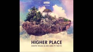 Dimitri Vegas & LikeMike ft. Ne-yo- Higher Place (Extended) Resimi