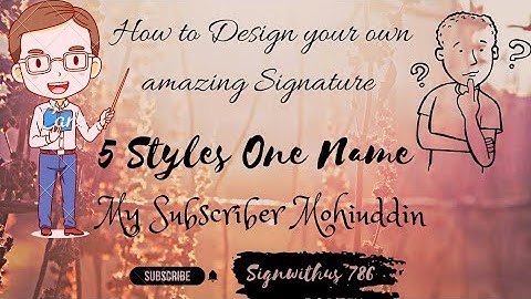 Best Signature Styles | How to make my signature | My Subscriber *Mohiuddin* | By Signwithus