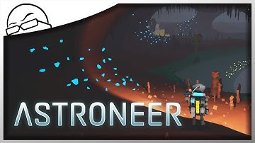 The Dangers of Cave-Diving - Astroneer (Early Access) [Ep 3] - Let