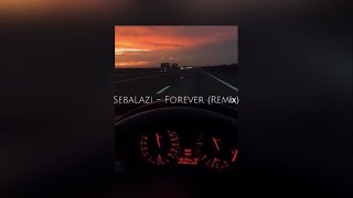 SEBALAZI - FOREVER ( REMIX )