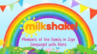 Milkshake Members Of The Family In Sign Language With Kiera