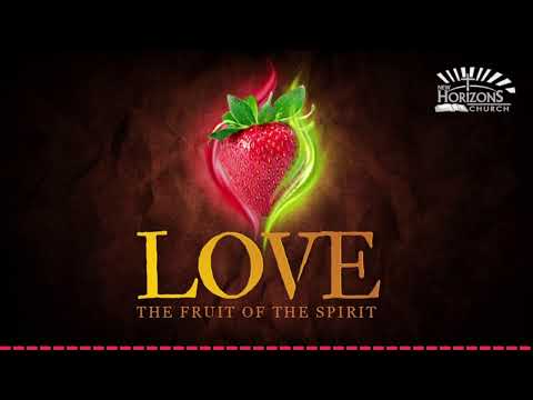 Day 8 | The Fruit of the Spirit | Love | Fresh Fire Prayer Series Day 8 | The Fruit of the Spirit | Love | Fresh Fire Prayer Series