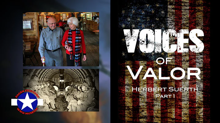 Voices of Valor -  Herb Suerth Part 1