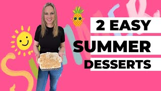 Easy NO BAKE Summer Desserts!