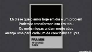 T-Rex - Pra Mim (Letra/Lyric)