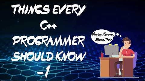 Things Every C++ Programmer Should Know -1 | Vector