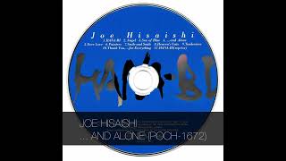 JOE HISAISHI - ... AND ALONE (POCH-1672)