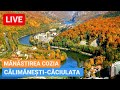 🔴 LIVE - Stațiunile CĂLIMĂNEȘTI - CĂCIULATA & MĂNĂSTIREA COZIA - Valea Oltului