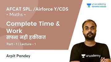 Complete Time & Work - AFCAT SPL. /Airforce Y/CDS | Maths | AFCAT SPL/Airforce Y/CDS | Arpit Pandey