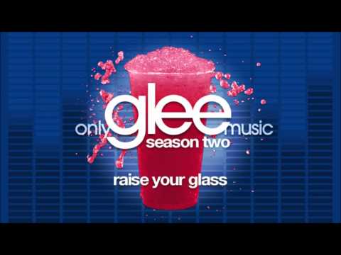 Glee Cast (+) Raise Your Glass (Glee Cast Version)