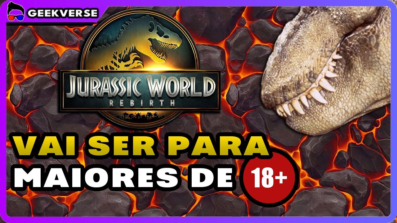 JURASSIC WORLD REBIRTH SERÁ PARA MAIORES DE 18?!