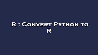 R : Convert Python to R