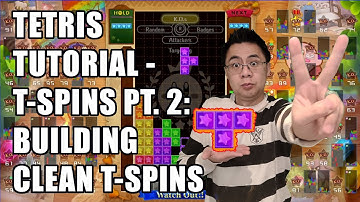 Tetris Tutorial - T-Spins Part 2: Building Clean T-Spins