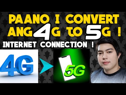 PAANO I CONVERT ANG 4G TO 5G INTERNET CONNECTION SA 5G READY PHONE ! GAWING 5G ANG 4G CONNECTION !