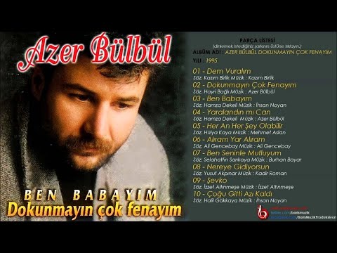 Azer Bülbül - Dokunmayın Çok Fenayım