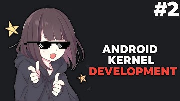 setup chroot for android kernel development