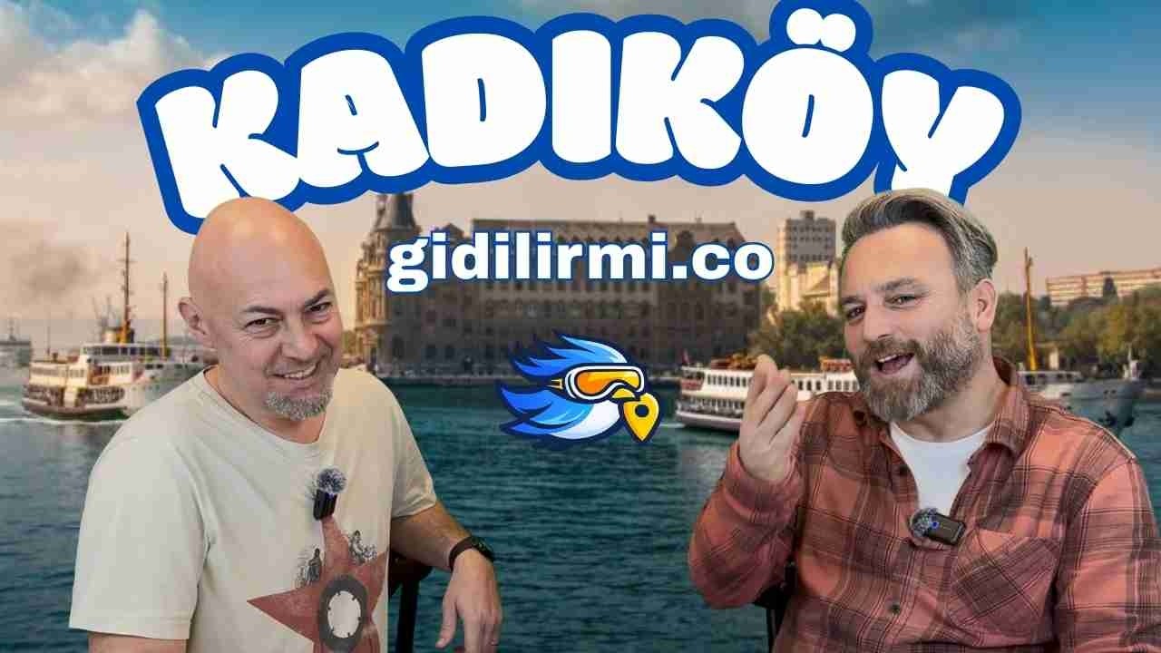 Kadıköy Travel Guide 2026 | What Tourists Must See in Istanbul