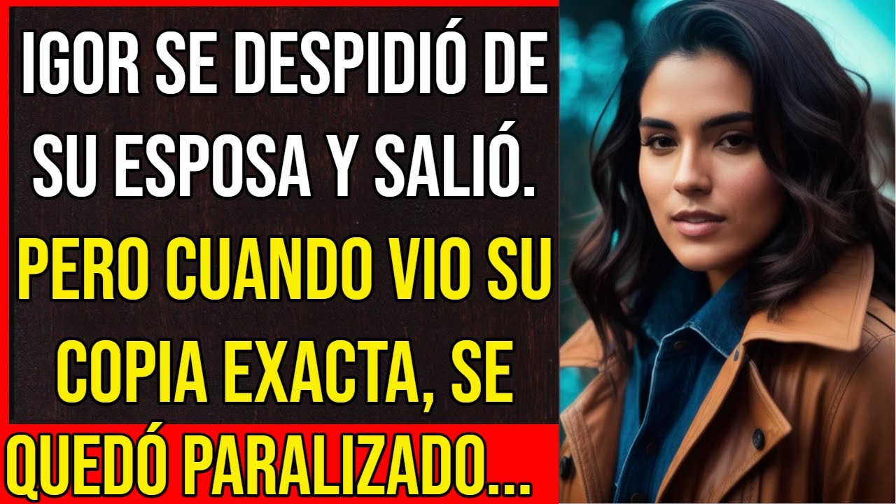 Igor se despidió de su esposa y salió. Pero cuando vio su copia exacta, se quedó paralizado...