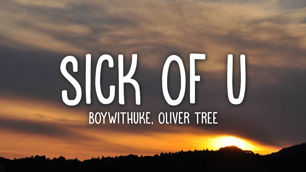 Watch Latest English Official Music Lyrical Video Song 'Sick Of U' Sung By  BoyWithUke Featuring Oliver Tree