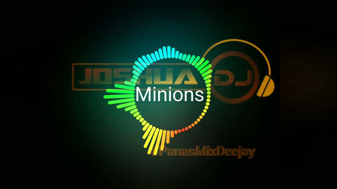 Minions - Bounce -[Dj Joshua Remix] 130bpm