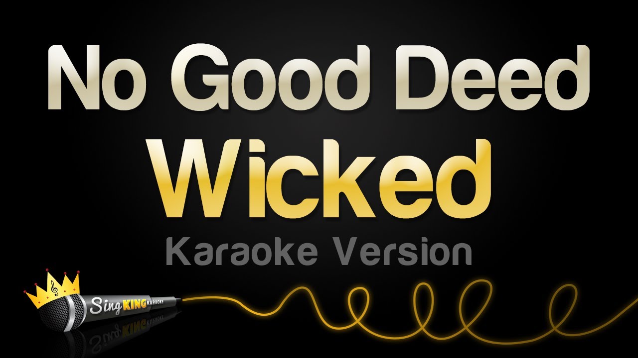 Wicked - No Good Deed (Karaoke Version)