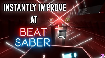Tips and Tricks to INSTANTLY Improve at Beat Saber
