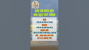 Các cụ xưa dạy bài học cay đắng #cổnhândạy #cuocsong #baihoccuocsong
