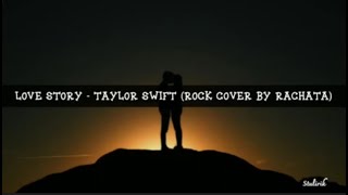 Love Story - Taylor Swift (Rock Cover By Rachata)