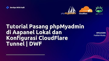 Tutorial Pasang phpMyadmin di Aapanel Lokal dan Konfigurasi CloudFlare Tunnel | DWF