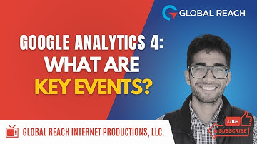 What are Key Events in Google Analytics 4? | Full Tutorial and Overview