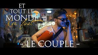 Et tout le monde s'en fout #29 - Le couple -