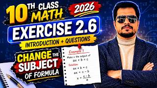 10th Class Math 2026 🔥 Exercise 2.6 Complete | Change Subject