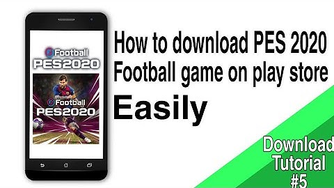 How to Download PES 2020 football game on play store