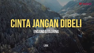 CINTA JANGAN DIBELI - ENDANG S. TAURINA LIRIK | Lagu Pop Nostalgia Malaysia 90an