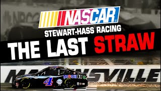 NASCAR Stewart Hass Racing The Final Straw!