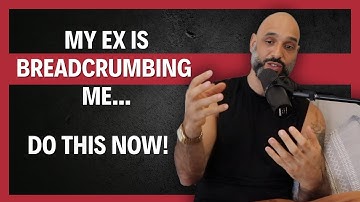 DO THIS If Your EX IS BREADCRUMBING YOU!
