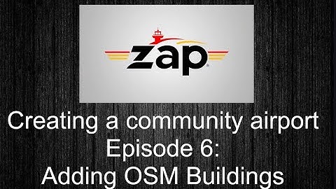 How to Create a Community Airport for Tower! Simulator 3: Episode 6: Adding OSM Buildings