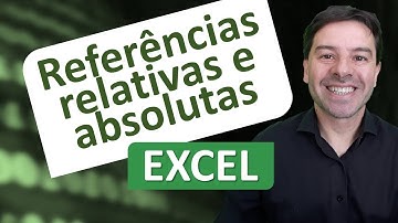 Referências relativas e absolutas no Excel