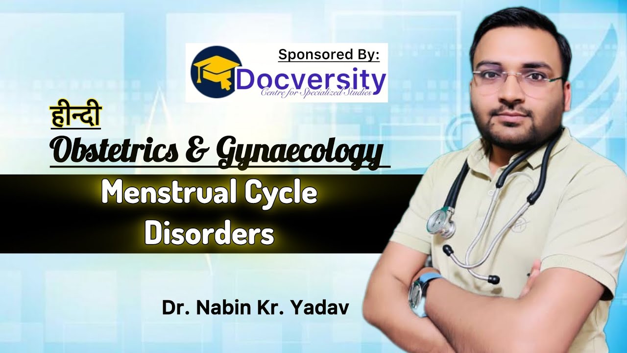 Obstetrics & Gynaecology by. Dr. Nabin || Menstrual Disorders Part-I Hindi || 
