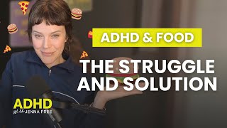 EP. 19: ADHD & Food - Why ADHDers Struggle & The Intuitive Eating Solution