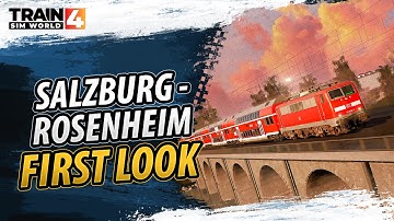 Train Sim World 4: Bahnstrecke Salzburg – Rosenheim FIRST LOOK